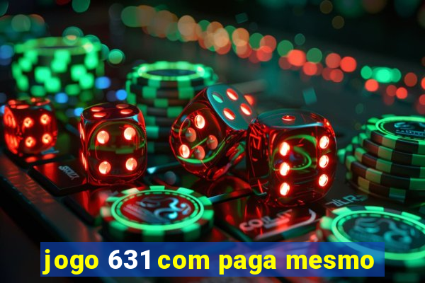 jogo 631 com paga mesmo